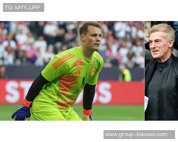 诺伊尔能否重返德国队与纳帅关系密切二人背后故事引人关注 诺伊尔能否重返德国队与纳帅关系密切二人背后故事引人关注